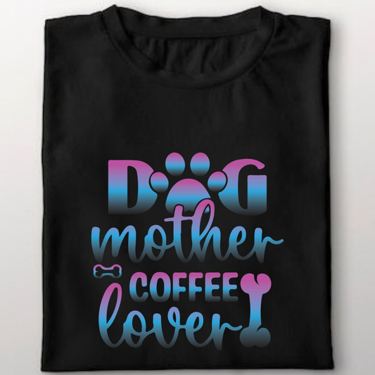 Dog Mother Coffee Lover .1