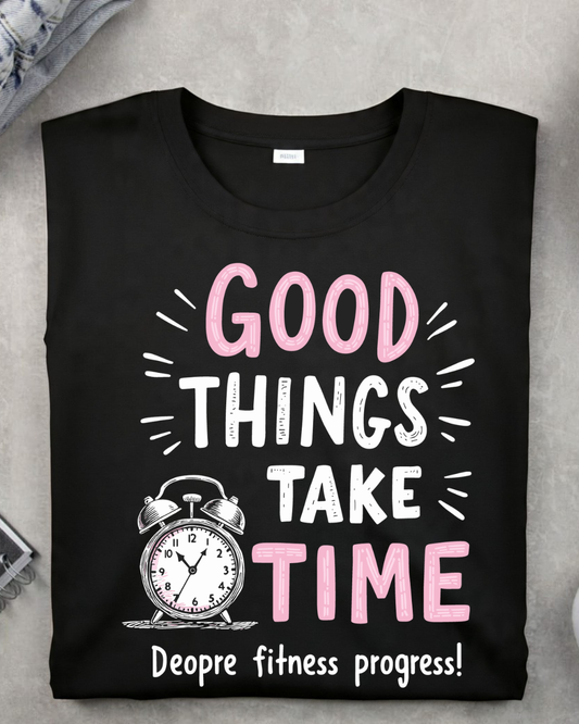 Good Things Take Time