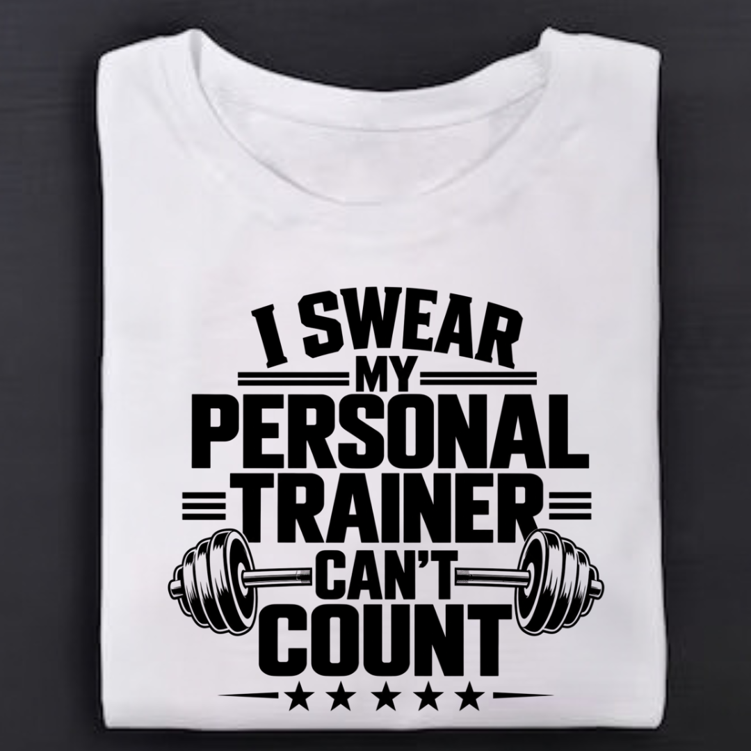 I Swear My Personal trainer Can't Count