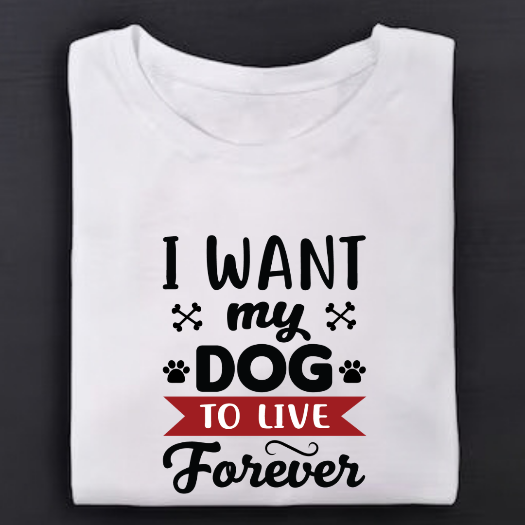 I Want My Dog To Live Forever