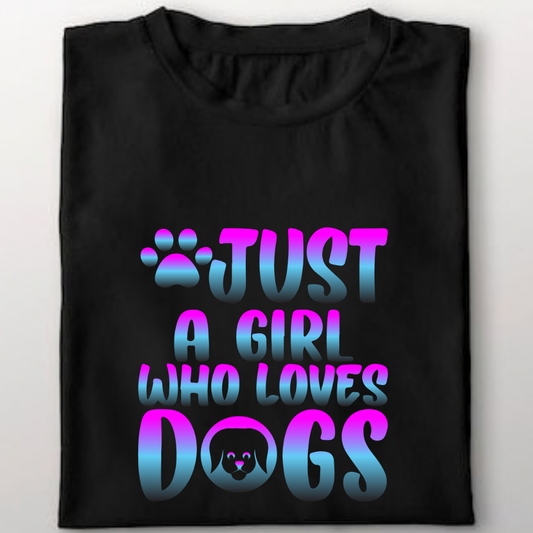 Just A Girl who Loves Dog