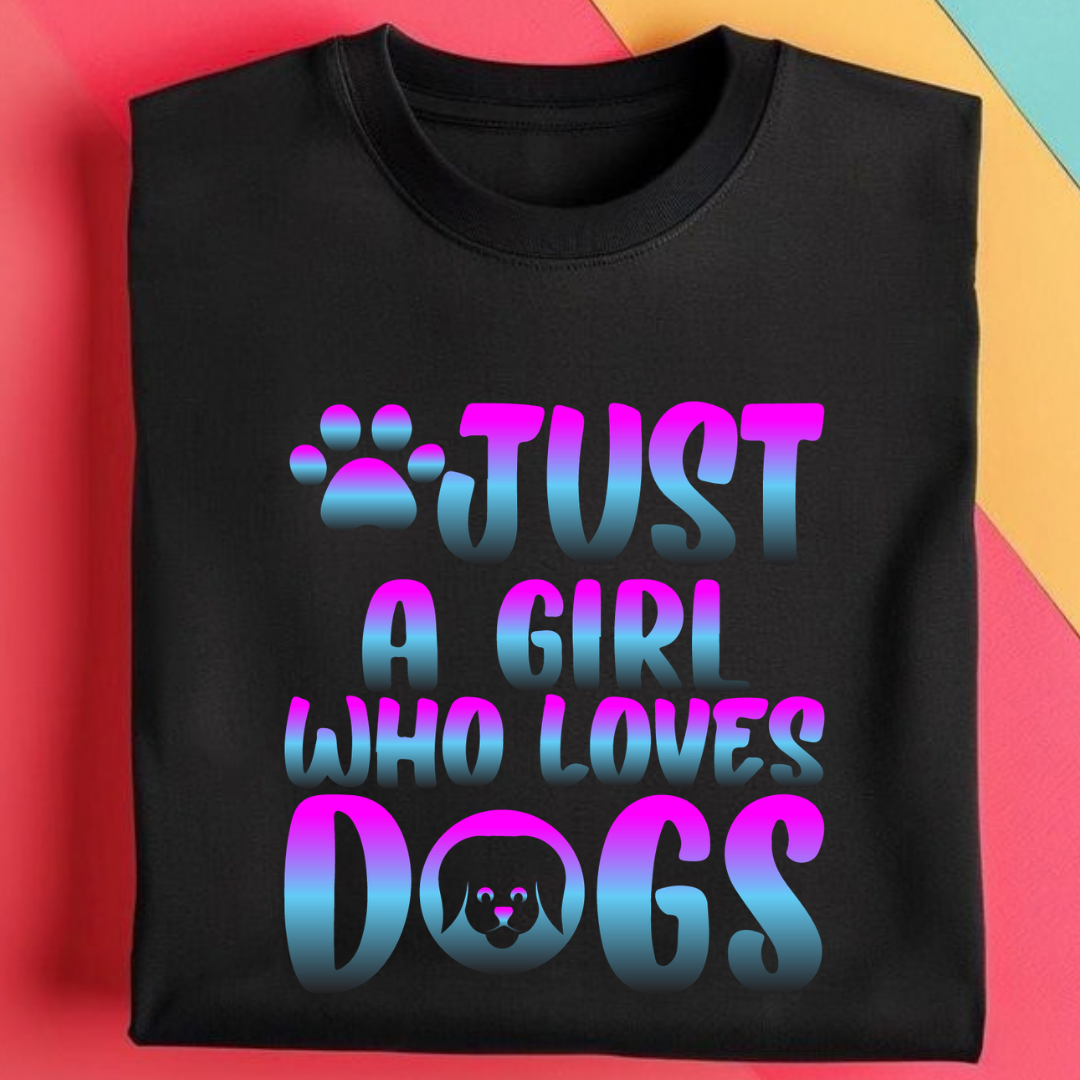 Just A Girl who Loves Dog