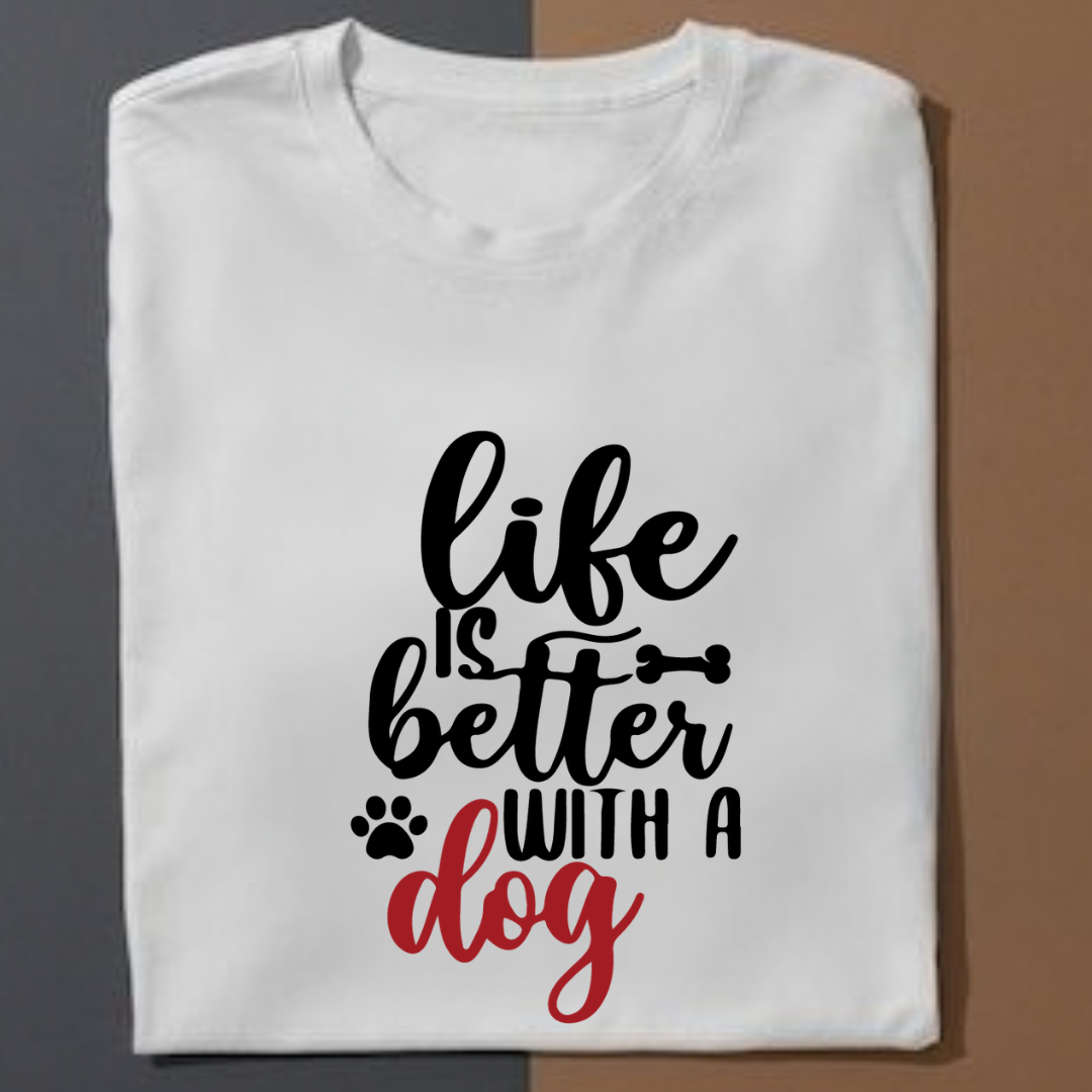 Life Is Better With A Dog
