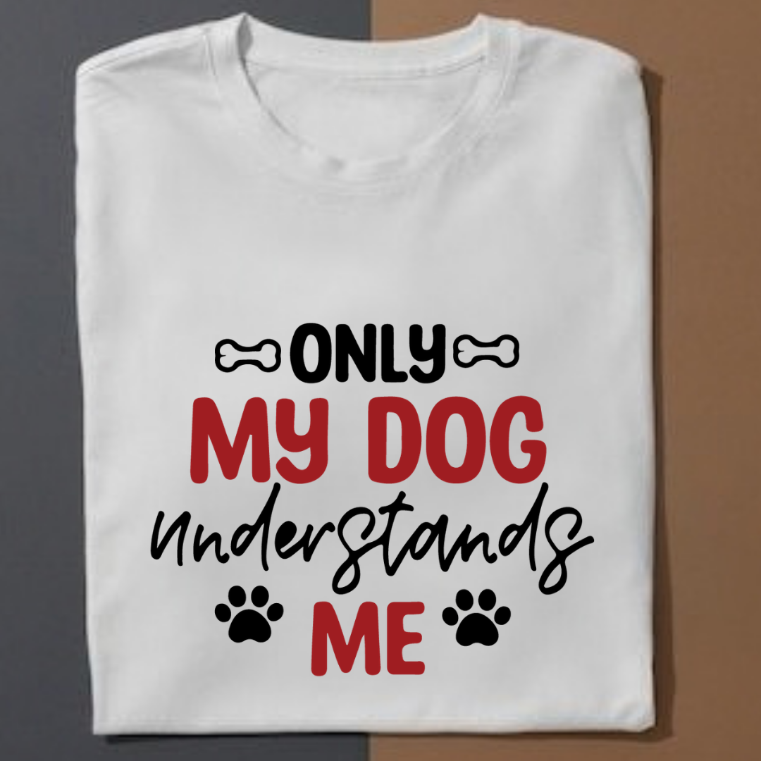 Only My  Dog Understands Me