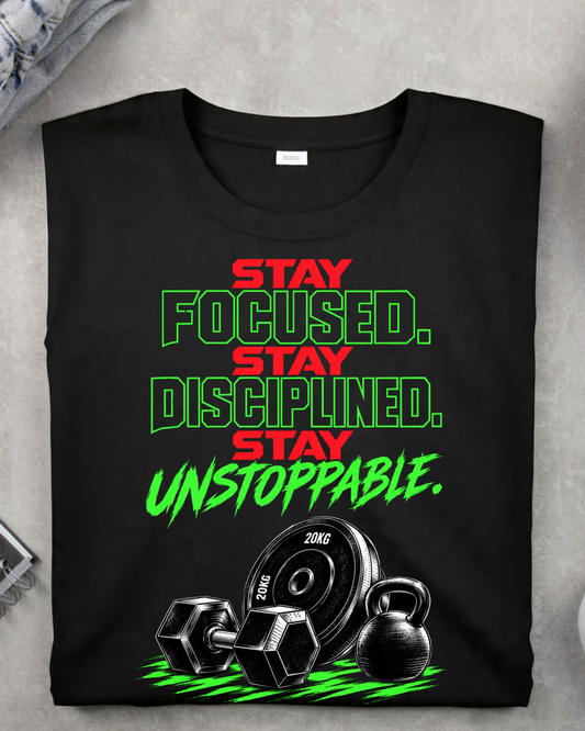 Stay Focused. Stay Disciplined. Stay Unstoppable.
